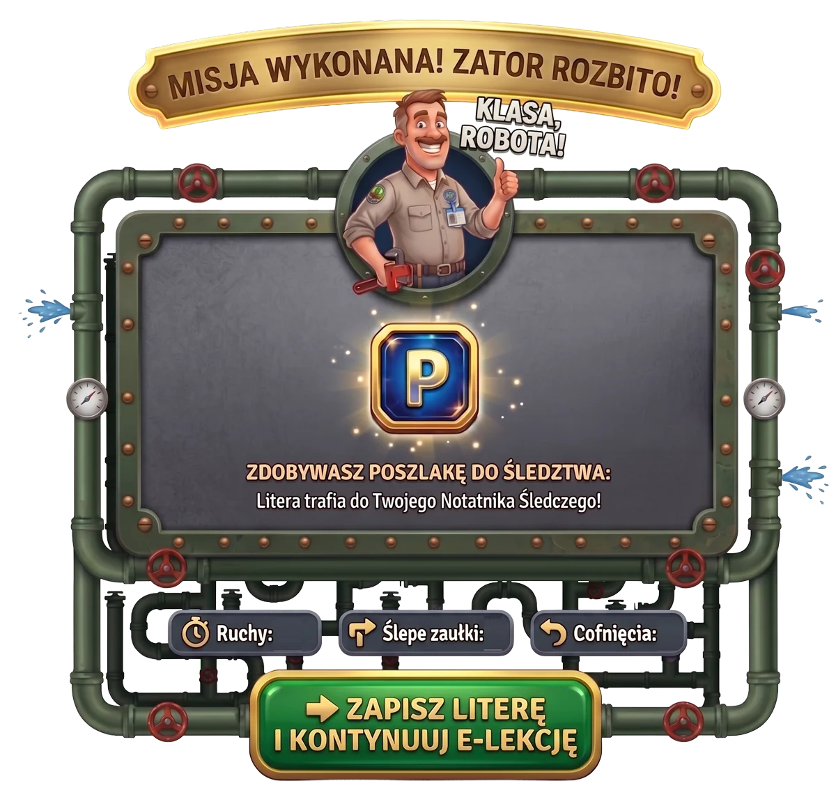 Tablica z napisem: Misja wykonana! Zator znaleziony! Hydraulik unosi kciuk. Na tablicy złota litera O — poszlaka do śledztwa, zapisana w pasku postępu lekcji.